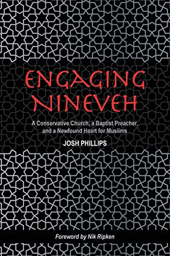 9781955295161: Engaging Nineveh: A Conservative Church, a Baptist Preacher, and a Newfound Heart for Muslims