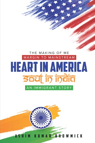 Beispielbild fr Heart in America: The Making of Me, Margin to Mainstream, Heart in America - Soul in India, an Immigrant Story zum Verkauf von Books Unplugged