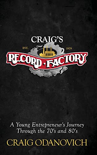 Imagen de archivo de Craig's Record Factory: A Young Entrepreneur's Journey Through the 70's and 80's a la venta por PlumCircle