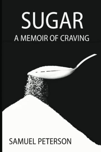 Stock image for Sugar: A Memoir of Craving for sale by GF Books, Inc.