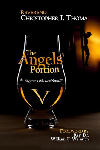 Imagen de archivo de The Angels' Portion: A Clergyman's Whisk(e)y Narrative, Volume 5 a la venta por GF Books, Inc.