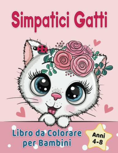 9781955421096: Simpatici Gatti Libro da Colorare per Bambini dai 4-8 anni: Adorabili gatti dei cartoni animati, gattini & caticorni
