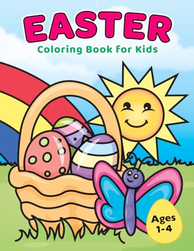 Stock image for Easter Coloring Book for Kids Ages 1-4: Easter Basket Stuffer for Toddlers and Preschoolers with Big & Easy Simple Cute Drawings (Coloring Books for Kids) for sale by GF Books, Inc.