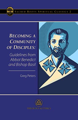 Imagen de archivo de Becoming a Community of Disciples: Guidelines from Abbot Benedict and Bishop Basil (Sacred Roots Spiritual Classics) a la venta por HPB-Movies