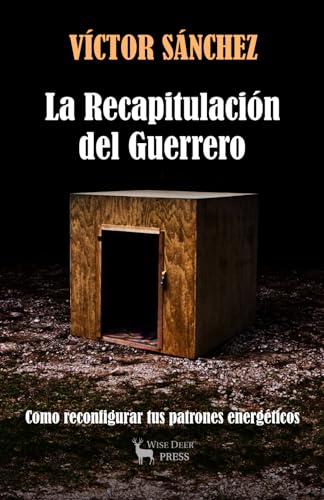 Stock image for La Recapitulacin del Guerrero: Como reconfigurar tus patrones energticos (Spanish Edition) for sale by GF Books, Inc.