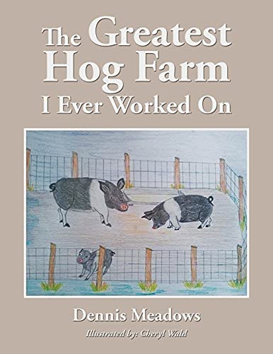 Imagen de archivo de The Greatest Hog Farm I Ever Worked On a la venta por GreatBookPrices