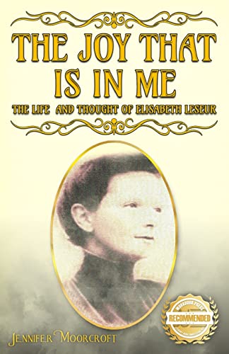 Stock image for The Joy That Is In Me: The Life and Thought of Elisabeth Leseur for sale by GreatBookPrices