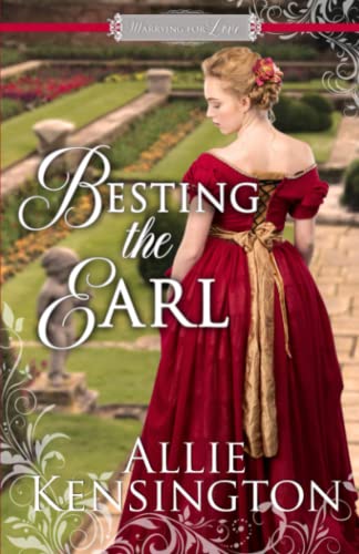 

Besting the Earl: A Regency Romance (Marrying for Love Romances)
