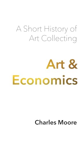 Stock image for Art and Economics: a short history of art collecting for sale by California Books