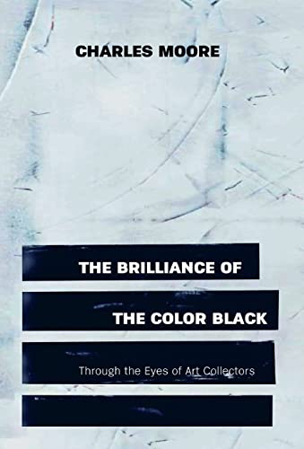 Imagen de archivo de The Brilliance of the Color Black Through the Eyes of Art Collectors a la venta por BooksRun