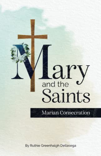 Stock image for Mary and the Saints: Marian Consecration for sale by Decluttr