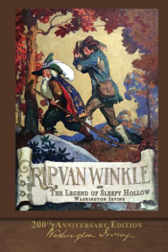 Imagen de archivo de Rip Van Winkle and The Legend of Sleepy Hollow: Illustrated 200th Anniversary Edition a la venta por ThriftBooks-Dallas