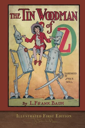 Stock image for The Tin Woodman of Oz (Illustrated First Edition): 100th Anniversary OZ Collection for sale by GF Books, Inc.
