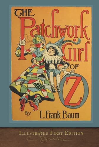 Stock image for The Patchwork Girl of Oz (Illustrated First Edition): 100th Anniversary OZ Collection for sale by GF Books, Inc.