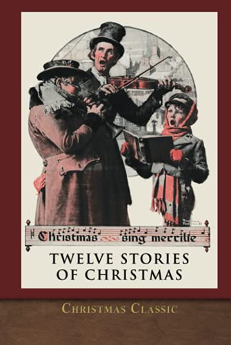 Imagen de archivo de Christmas Classic: Twelve Stories of Christmas (Illustrated) a la venta por ThriftBooks-Dallas