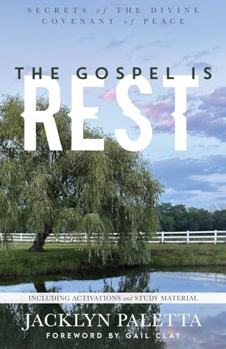 Stock image for The Gospel IS Rest: Secrets of the Divine Covenant of Peace for sale by Better World Books: West