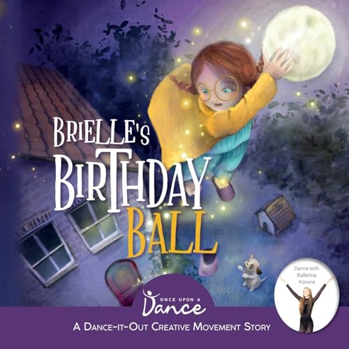 Beispielbild fr Brielle's Birthday Ball: A Dance-It-Out Creative Movement Story for Young Movers (Dance-It-Out! Creative Movement Stories for Young Movers) zum Verkauf von SecondSale