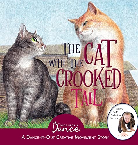 Beispielbild fr The Cat with the Crooked Tail: A Dance-It-Out Creative Movement Story for Young Movers (Dance-It-Out! Creative Movement Stories for Young Movers) zum Verkauf von Goodwill of Colorado