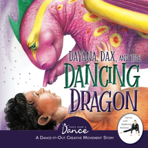 Beispielbild fr Dayana, Dax, and the Dancing Dragon: A Dance-It-Out Creative Movement Story for Young Movers (Dance-It-Out! Creative Movement Stories for Young Movers) zum Verkauf von ThriftBooks-Dallas