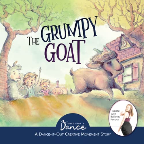 Stock image for The Grumpy Goat: A Dance-It-Out Creative Movement Story (Dance-It-Out! Creative Movement Stories for Young Movers) for sale by Better World Books