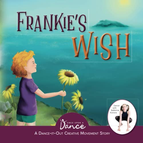 Stock image for Frankie's Wish: A Wander in the Wonder (A Dance-It-Out Creative Movement Story) (Dance-It-Out! Creative Movement Stories for Young Movers) for sale by SecondSale