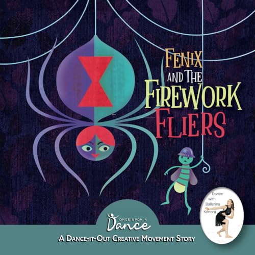 Stock image for Fenix and the Firework Fliers: A Dance-It-Out Creative Movement Story (Dance-It-Out! Creative Movement Stories) for sale by Revaluation Books