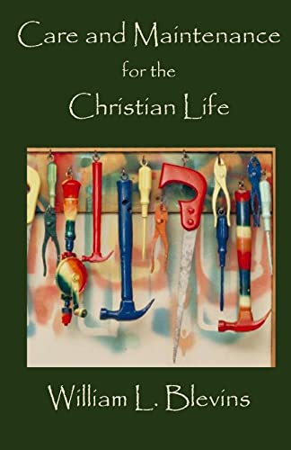 Stock image for Care and Maintenance for the Christian Life for sale by GreatBookPrices