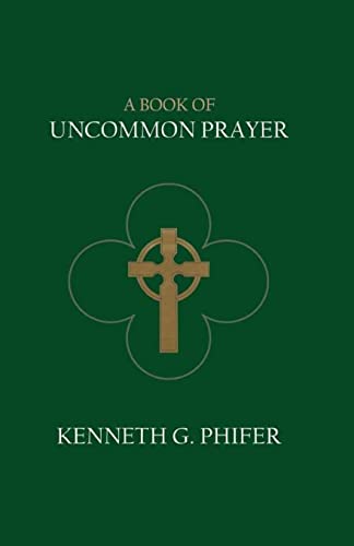 Beispielbild fr A Book of Uncommon Prayer zum Verkauf von ThriftBooks-Dallas