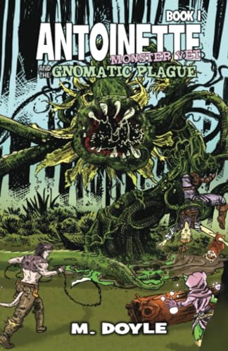 Beispielbild fr Antoinette: Monster Vet: and the Gnomatic Plague (Book 1) zum Verkauf von Reuseabook