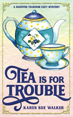 Stock image for Tea is for Trouble: A Haunted Tearoom Cozy Mystery with Recipes (Haunted Tearoom Cozy Mysteries) for sale by HPB Inc.