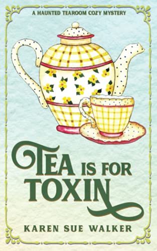 Stock image for Tea is for Toxin: A Haunted Tearoom Cozy Mystery for sale by ThriftBooks-Dallas