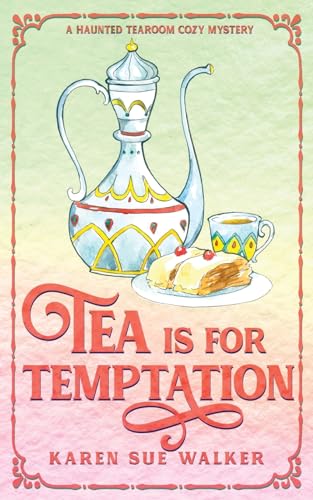 Stock image for Tea is for Temptation: A Haunted Tearoom Cozy Mystery (Haunted Tearoom Cozy Mysteries) for sale by GF Books, Inc.