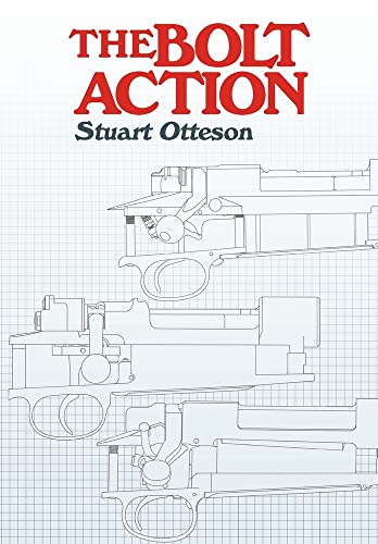 Imagen de archivo de The Bolt Action: A Design Analysis a la venta por GreatBookPrices