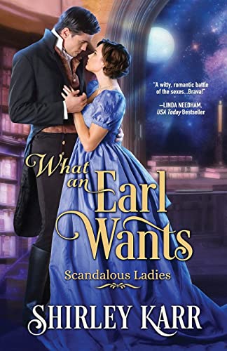 Stock image for What An Earl Wants: Scandalous Ladies Book 1 for sale by GF Books, Inc.