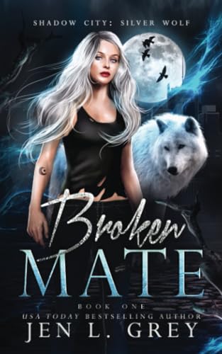 Imagen de archivo de Broken Mate (Shadow City: Silver Wolf) a la venta por Patrico Books