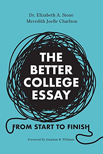 9781955631501: The Better College Essay: From Start to Finish