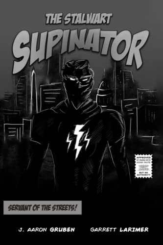 Stock image for The Stalwart Supinator: Servant of the Streets! (The Tangled Eons Series) for sale by HPB-Diamond