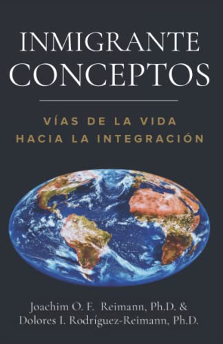 Beispielbild fr Inmigrante Conceptos: Vas de la Vida Hacia la Integracin (Spanish Edition) zum Verkauf von GF Books, Inc.