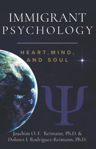 Beispielbild fr Immigrant Psychology: Heart, Mind, and Soul zum Verkauf von GF Books, Inc.