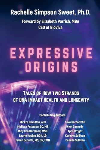 Beispielbild fr Expressive Origins: Tales of How Two Strands of DNA Impact Health and Longevity zum Verkauf von GF Books, Inc.