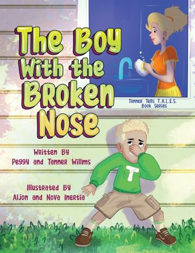 9781955668743: The Boy with the Broken Nose (Tanner Tells T.A.L.E.S. Book Ser.)