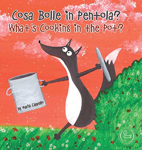 9781955680134: Cosa Bolle in Pentola? - What's Cooking in the Pot?: a bilingual tale written and illustrated by Maria Cappello