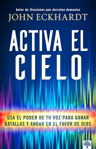 Beispielbild fr Activa El Cielo: Usa El Poder De Tu Voz Para Ganar Batallas Y Andar En El Favor De Dios zum Verkauf von Blackwell's