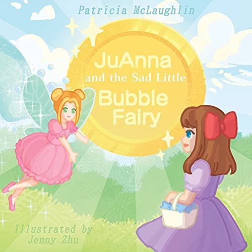 Imagen de archivo de JuAnna and the Sad Little Bubble Fairy a la venta por Big River Books