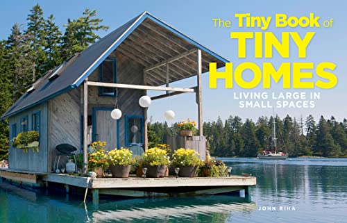 Stock image for The Tiny Book of Tiny Homes: Living Large in Small Spaces for sale by Revaluation Books