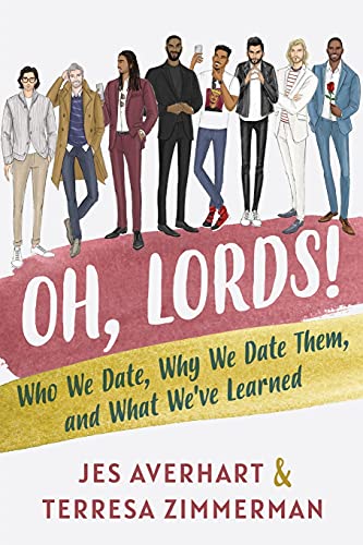 Beispielbild fr Oh, Lords!: Who We Date, Why We Date Them, and What Weve Learned zum Verkauf von BooksRun