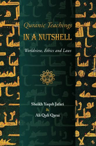 9781955725019: Quranic Teachings in a Nutshell: Worldview, Ethics and Laws