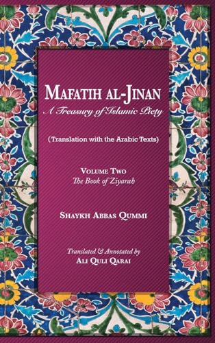 Stock image for Mafatih al-Jinan: A Treasury of Islamic Piety: Volume Two: The Book of Ziyarah for sale by GreatBookPrices