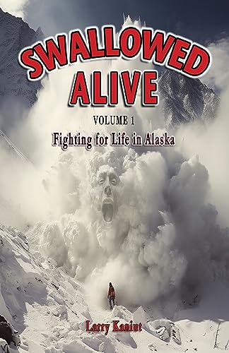 9781955728102: Swallowed Alive, Volume 1: Fighting for Life in Alaska