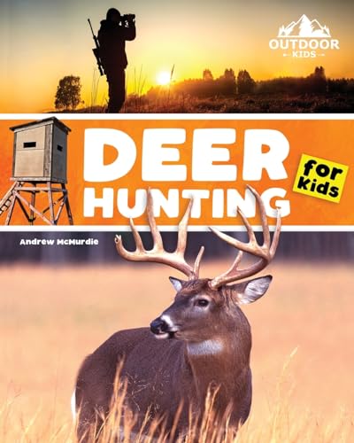 Beispielbild fr Deer Hunting for Kids: A Beginner  s Guide to Hunting Whitetail and Mule Deer (Outdoor Kids) zum Verkauf von HPB Inc.